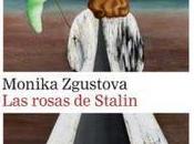 “Las rosas Stalin”, Monika Zgustova