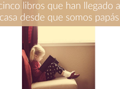 cinco libros para padres (que tenemos casa)