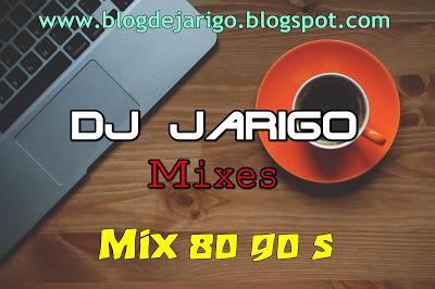 Mix 80 90 S - DJ Jarigo [Mixes]