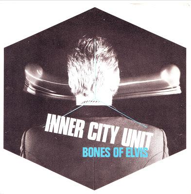 Inner city unit -Bones of Elvis 7