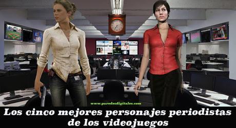 Los cinco mejores personajes periodistas de los videojuegos
