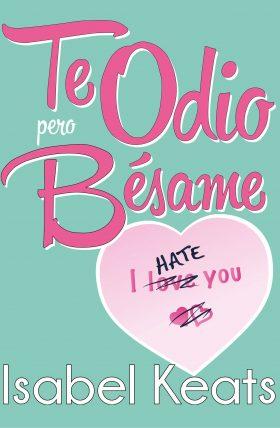 Te odio, pero bésame