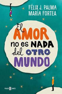 El amor no es nada del otro mundo, de Félix J. Palma y María Fortea