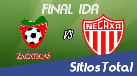 Mineros de Zacatecas vs Necaxa en Vivo – Final Ida Clausura 2016 – Miércoles 4 de Mayo del 2016