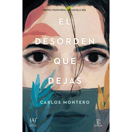 El desorden que dejas, de Carlos Montero