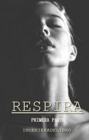 Respira (Crónicas de la mafia #1) TERMINADA (Wattys2016) (Editando)