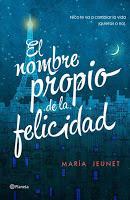 El nombre propio de la felicidad || Autor: María Jeunet