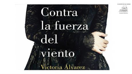 [Reseña] «Contra la fuerza del viento» de Victoria Álvarez (Lumen)