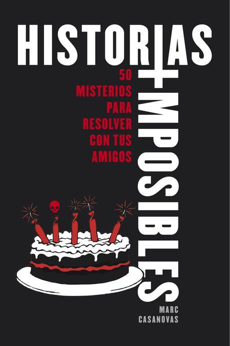 Reseña: Historias imposibles. 50 misterios para resolver con tus amigos - Marc Casanovas