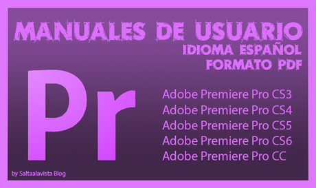 Manuales_Adobe_Premiere_CS3_CS4_CS5_CS6_CC_en_español_by_Saltaalavista_Blog