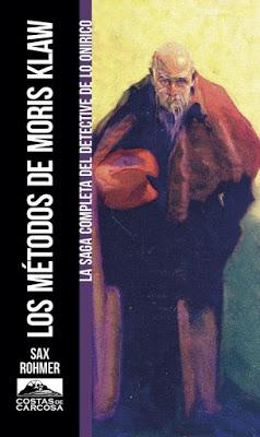 Los métodos de Moris Klaw. La saga completa del detective de lo onírico. Sax Rohmer