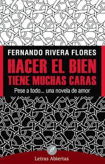 Hacer El Bien Tiene Muchas Caras by Fernando Rivera Flores (reseña)
