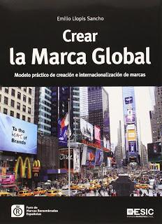 Crear la marca global: Modelo práctico de creación e internacionalización de marcas
