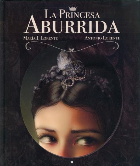 Reseña: La princesa aburrida de María J. Lorente y Antonio Lorente