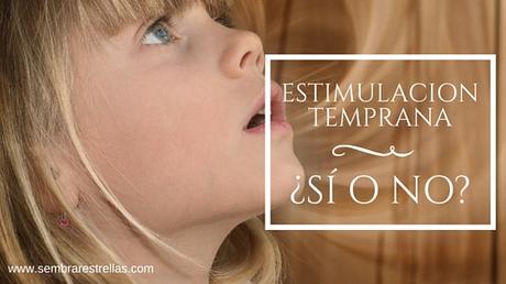 Estimulación temprana ¿Sí o no?