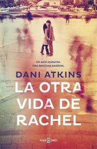 La otra vida de Rachel | Dani Atkins