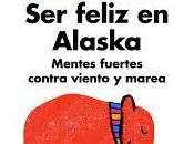 “Ser feliz Alaska”, Rafael Santandreu