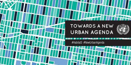 #Habitat3: Hábitat III, hacia una Nueva Agenda Urbana