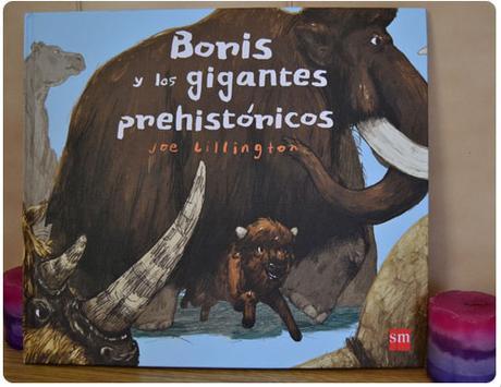 Foto-reseña Boris y los gigantes prehistóricos / Libro infantil