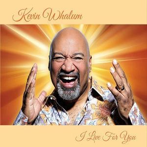 Kevin Whalum edita I Live for You