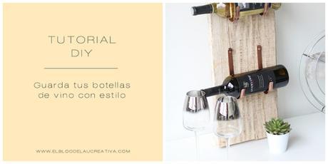 DIY | Guarda tus botellas de vino con estilo DIY | Guarda tus botellas de vino con estilo