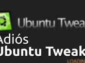 Adiós Ubuntu Tweak!