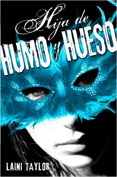 Trilogía Hija de humo y hueso, Libro I: Hija de humo y hueso, de Laini Taylor