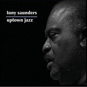Tony Saunders publica Uptown Jazz