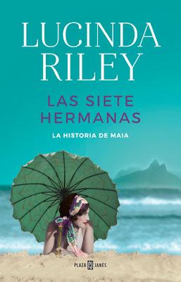 Las Siete Hermanas. La historia de Maia - Lucinda Riley