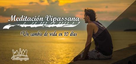 Meditación Vipassana. Un cambio de vida en 10 días