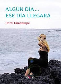 Entrevista a Domi Guadalupe, autora de «Algún día... Ese día llegará»