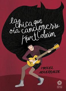 Reseña | La chica que oía canciones de Kurt Cobain | Miguel Aguerralde