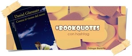 #BookQuotes 1: Contra el Viento del Norte