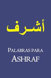 PALABRAS PARA ASHRAF