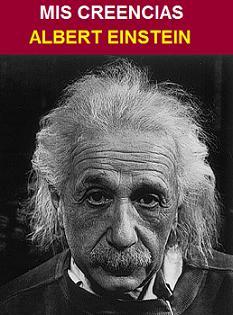Albert Einstein - Mis creencias