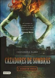 Cazadores de Sombras 1. Ciudad de Hueso ~ Cassandra Clare