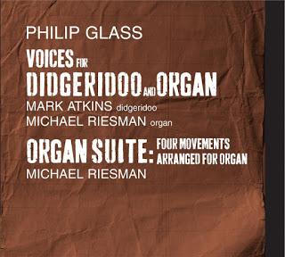 Philip Glass - Voices for Didgeridoo and Organ / Organ Suite (2013)