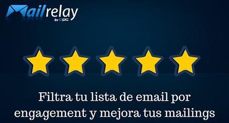 Mailrelay gran herramienta de email marketing http://blog.mailrelay.com/es/2016/04/27/filtra-tu-lista-de-email-por-engagement-y-mejora-tus-mailings?utm_source=coobis&utm_medium=Losphantomimas=&utm_campaign=campaign9