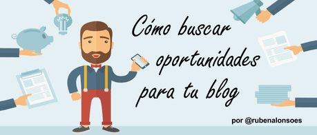 Cómo buscar oportunidades para tu blog