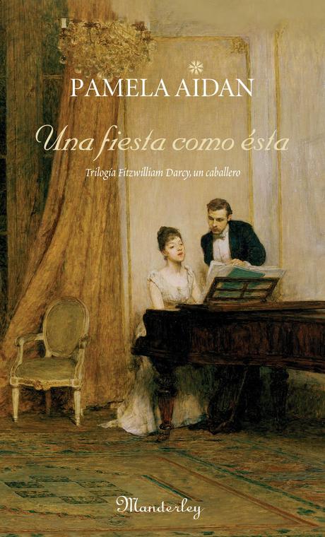 http://literaturaromanticajuvenil.com/wp-content/uploads/2014/01/Aidan-Pamela-Fitzwilliam-Darcy-Un-Caballero-01-Una-Fiesta-como-esta.jpg