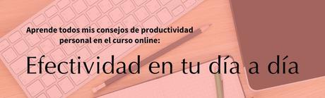 Curso online «Efectividad en tu Día a Día»