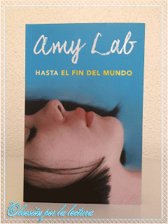Reseña: Hasta el fin del mundo - Amy Lab.
