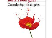 Cuando éramos ángeles, Beatriz Rodríguez