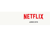 Estrenos netflix españa junio 2016