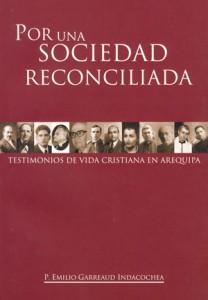 POR UNA SOCIEDAD RECONCILIADA | Testimonios de vida cristiana en Arequipa