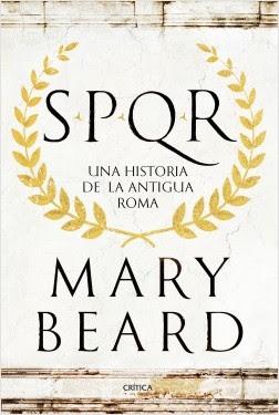 Mary Beard. SPQR. Una historia de la antigua Roma