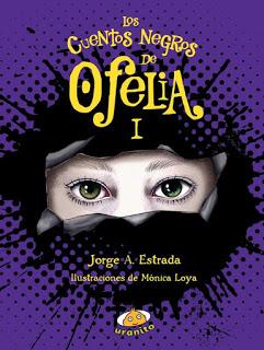 Reseña exprés: Los cuentos negros de Ofelia I - Jorge A. Estrada