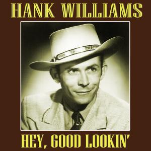 Hank-williams-hey-good-lookin