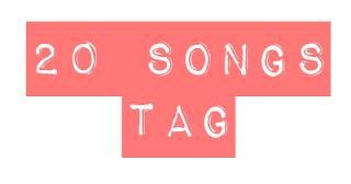 ¡¡¡¡ NUEVO 20 SONGS TAG !!!!