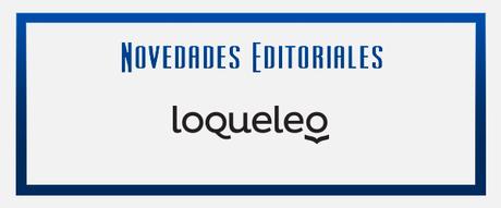 Novedades Editoriales #20: Loqueleo - Junio